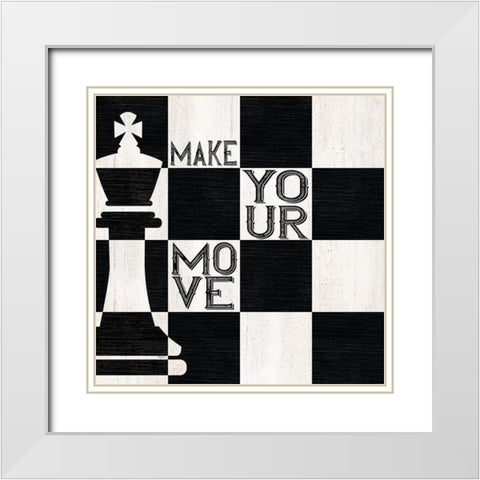 Chessboard Sentiment I-Make your Move White Modern Wood Framed Art Print with Double Matting by Reed, Tara