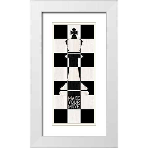 Chessboard Sentiment vertical I-Make your Move White Modern Wood Framed Art Print with Double Matting by Reed, Tara