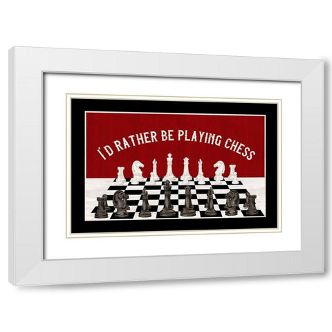Rather  be Playing Chess board landscape White Modern Wood Framed Art Print with Double Matting by Reed, Tara
