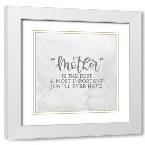 Mother  Sentiments I-Best Job White Modern Wood Framed Art Print with Double Matting by Reed, Tara