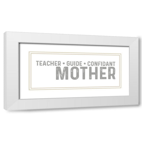 Mother  Sentiments panel II-Teacher White Modern Wood Framed Art Print with Double Matting by Reed, Tara