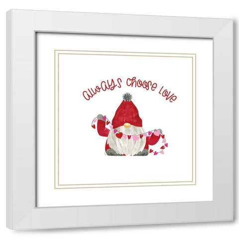 Valentine  Gnomes on white I-Choose Love White Modern Wood Framed Art Print with Double Matting by Reed, Tara