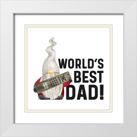 Fathers Day Gnome I-Worlds Best White Modern Wood Framed Art Print with Double Matting by Reed, Tara