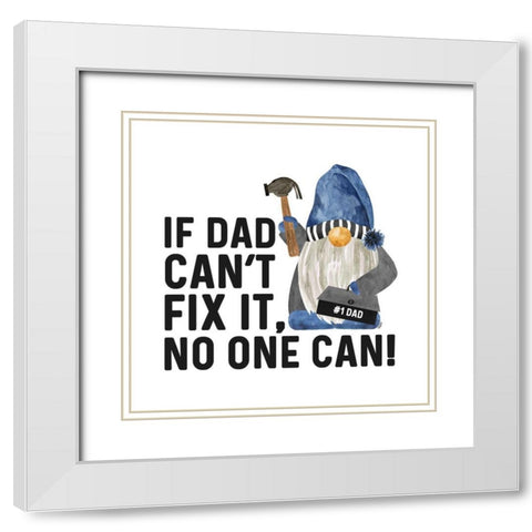 Fathers Day Gnome II-Fix It White Modern Wood Framed Art Print with Double Matting by Reed, Tara