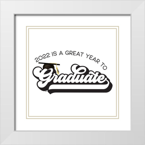 Graduation Sentiment IV-Great Year White Modern Wood Framed Art Print with Double Matting by Reed, Tara