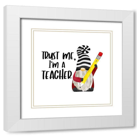 Teacher Gnomes III-Trust White Modern Wood Framed Art Print with Double Matting by Reed, Tara