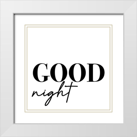 In Black And White Sentiment VIII-Good Night White Modern Wood Framed Art Print with Double Matting by JC Designs
