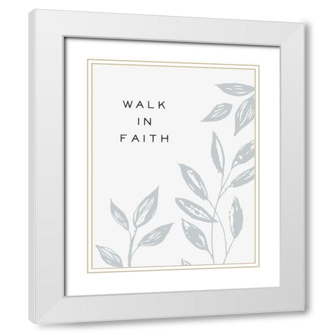 Serene Sentiment VIII-Walk in Faith White Modern Wood Framed Art Print with Double Matting by HM Design