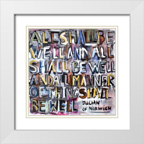 All Shall Be Well White Modern Wood Framed Art Print with Double Matting by Marie, Susanne