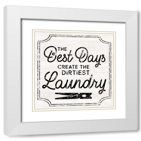 Laundry Art I-Best Days White Modern Wood Framed Art Print with Double Matting by Reed, Tara