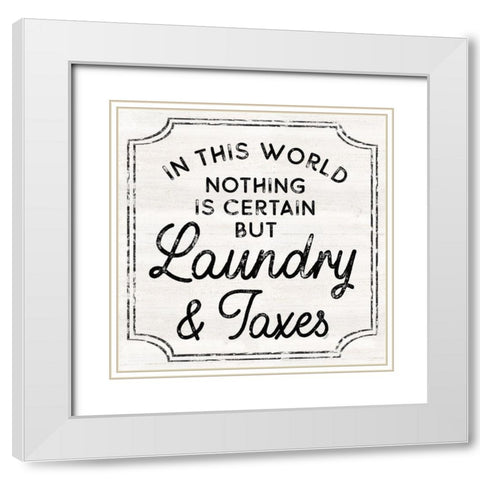 Laundry Art III-Laundry And Taxes White Modern Wood Framed Art Print with Double Matting by Reed, Tara