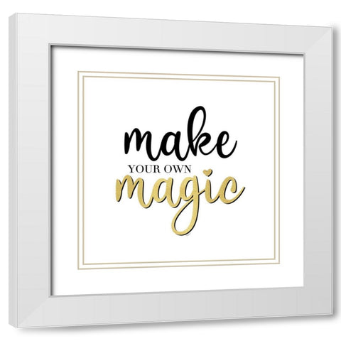 Sentiment Art II-Make Magic White Modern Wood Framed Art Print with Double Matting by Reed, Tara
