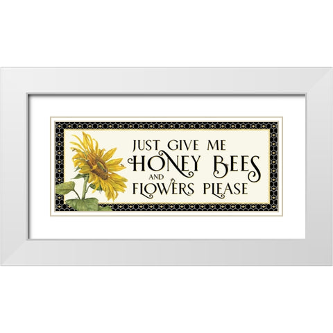 Honey Bees And Flowers Please panel I-Give me Honey Bees White Modern Wood Framed Art Print with Double Matting by Reed, Tara