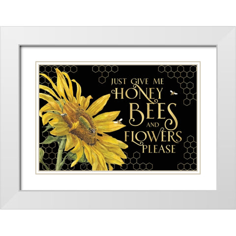 Honey Bees And Flowers Please landscape on black III-Give me Honey Bees White Modern Wood Framed Art Print with Double Matting by Reed, Tara