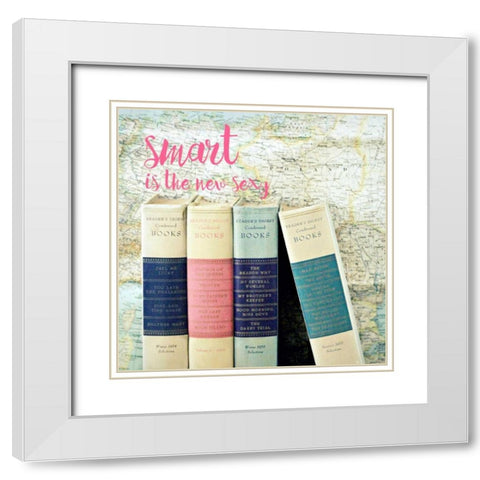 Smart is the New Sexy White Modern Wood Framed Art Print with Double Matting by Dvorak, Vicki