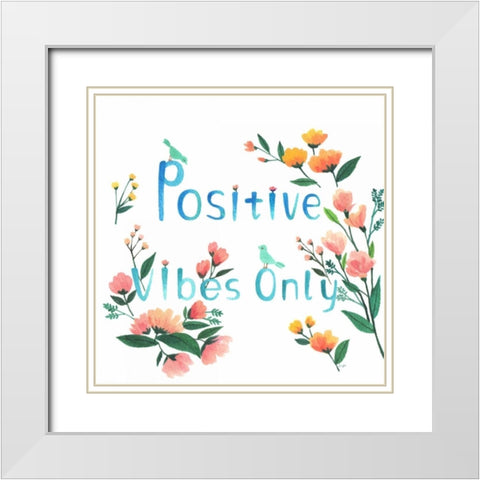 Positive Vibes Only White Modern Wood Framed Art Print with Double Matting by Lings Workshop