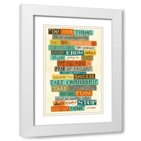 Do Your Thing White Modern Wood Framed Art Print with Double Matting by Faust, Richard
