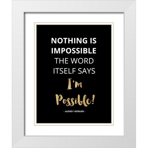 Nothing Is Impossible, Gold White Modern Wood Framed Art Print with Double Matting by Z Studio