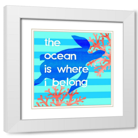 The Ocean is Where I Belong White Modern Wood Framed Art Print with Double Matting by Dos Santos, Bella