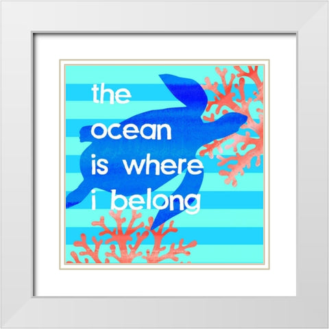 The Ocean is Where I Belong White Modern Wood Framed Art Print with Double Matting by Dos Santos, Bella