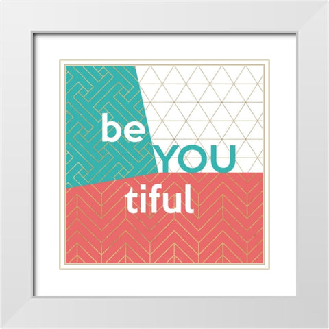 Be You tiful White Modern Wood Framed Art Print with Double Matting by Dos Santos, Bella