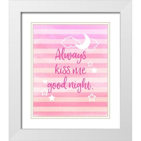 Always Kiss Me Good Night White Modern Wood Framed Art Print with Double Matting by Dos Santos, Bella