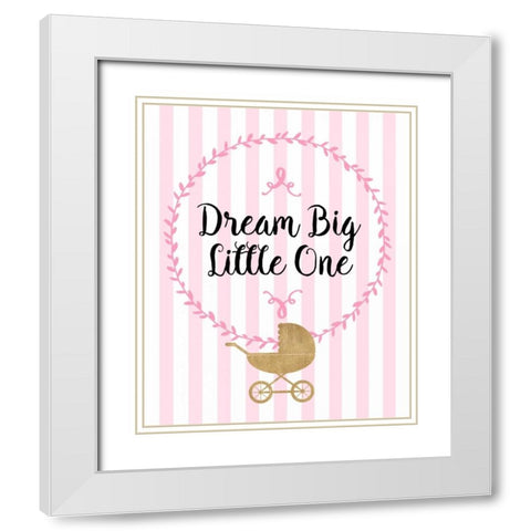 Dream Big White Modern Wood Framed Art Print with Double Matting by Dos Santos, Bella