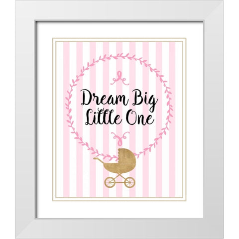 Dream Big White Modern Wood Framed Art Print with Double Matting by Dos Santos, Bella