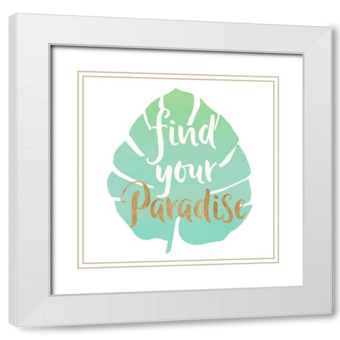 Find Your Paradise White Modern Wood Framed Art Print with Double Matting by Dos Santos, Bella