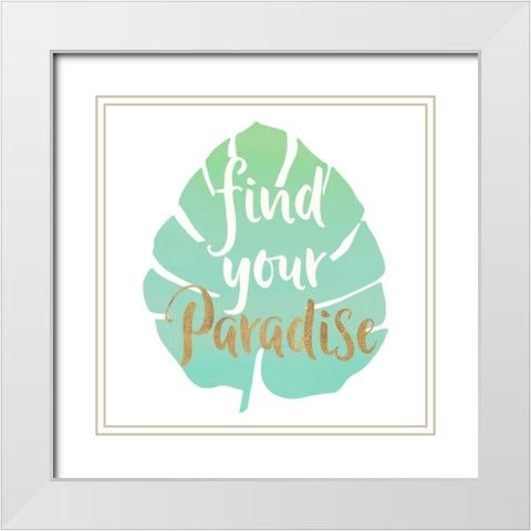 Find Your Paradise White Modern Wood Framed Art Print with Double Matting by Dos Santos, Bella