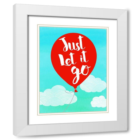 Just Let It Go White Modern Wood Framed Art Print with Double Matting by Dos Santos, Bella