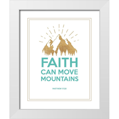 Faith Can Move Montains White Modern Wood Framed Art Print with Double Matting by Dos Santos, Bella