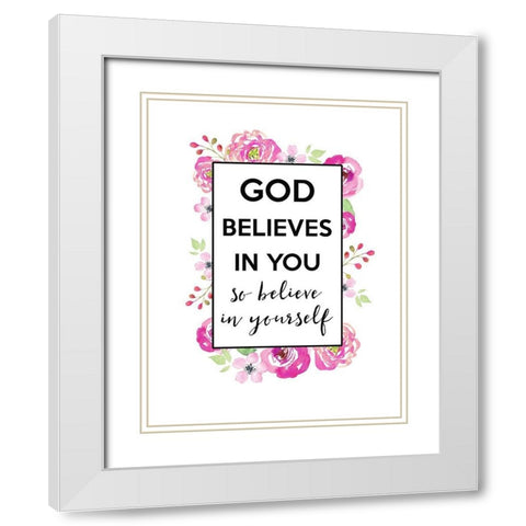 God Believes In You White Modern Wood Framed Art Print with Double Matting by Dos Santos, Bella