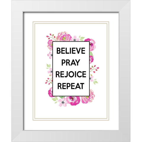 Believe, Pray, Rejoice, Repeat White Modern Wood Framed Art Print with Double Matting by Dos Santos, Bella