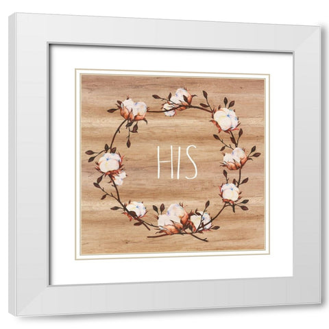 His, Cotton Wreath White Modern Wood Framed Art Print with Double Matting by Dos Santos, Bella