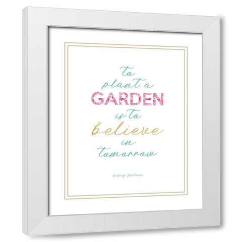 To Plant A Garden White Modern Wood Framed Art Print with Double Matting by Dos Santos, Bella