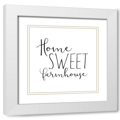 Home Sweet Farmhouse White Modern Wood Framed Art Print with Double Matting by Dos Santos, Bella
