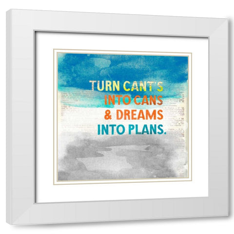 Turn Cant Into Cans White Modern Wood Framed Art Print with Double Matting by Taylor, Evangeline