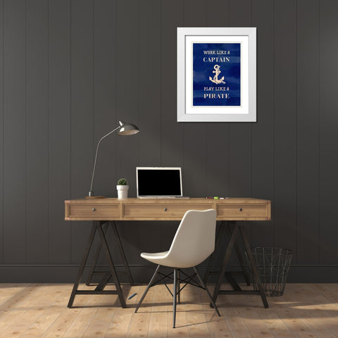 Work Like A Captain White Modern Wood Framed Art Print with Double Matting by Taylor, Evangeline