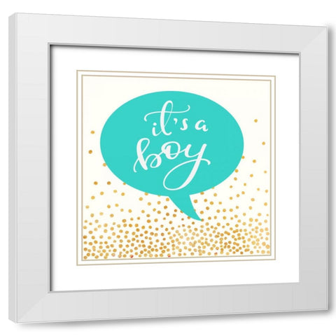 Its A Boy White Modern Wood Framed Art Print with Double Matting by Taylor, Evangeline
