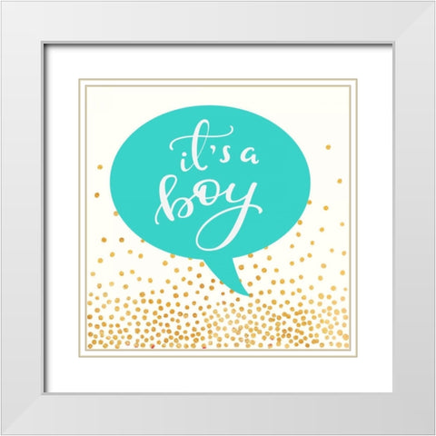 Its A Boy White Modern Wood Framed Art Print with Double Matting by Taylor, Evangeline