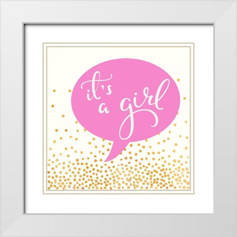Its A Girl White Modern Wood Framed Art Print with Double Matting by Taylor, Evangeline