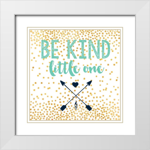 Be Kind White Modern Wood Framed Art Print with Double Matting by Taylor, Evangeline