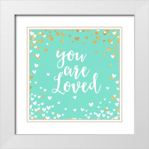 You Are Loved White Modern Wood Framed Art Print with Double Matting by Taylor, Evangeline