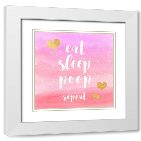 Eat, Sleep, Poop, Repeat White Modern Wood Framed Art Print with Double Matting by Taylor, Evangeline