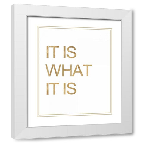 It is What it Is White White Modern Wood Framed Art Print with Double Matting by Amori, Miyo