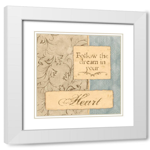 FOLLOW THE DREAM White Modern Wood Framed Art Print with Double Matting by Ballantyne, Piper