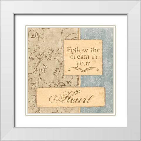 FOLLOW THE DREAM White Modern Wood Framed Art Print with Double Matting by Ballantyne, Piper