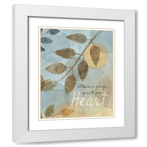 WITH YOUR HEART White Modern Wood Framed Art Print with Double Matting by Ballantyne, Piper