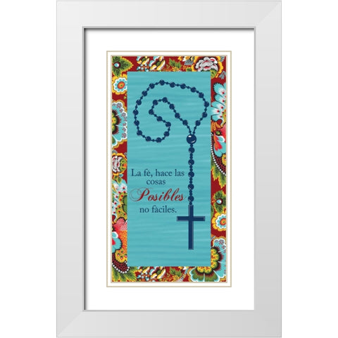 LA FE HACE LAS COSAS POSIBLES NO FACILES White Modern Wood Framed Art Print with Double Matting by Ballantyne, Piper